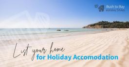 List your home for holiday accommodation with Bush to Bay Holiday Stays